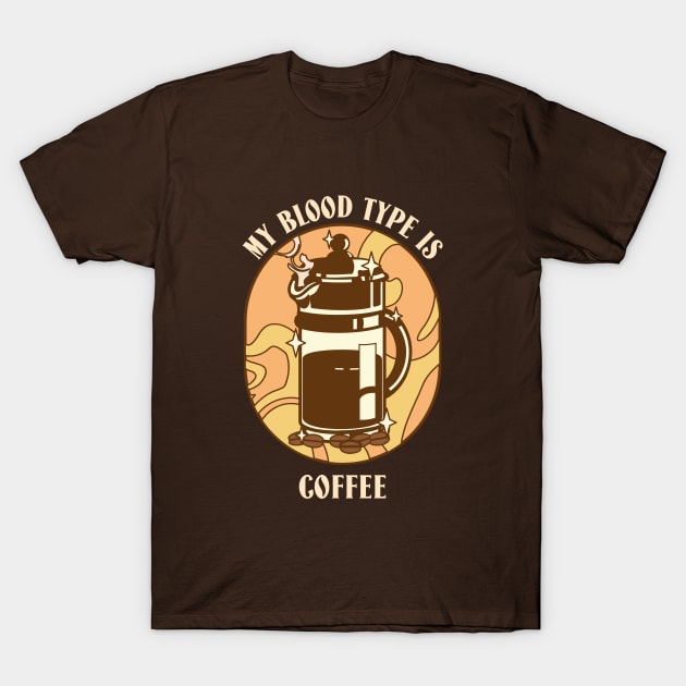 My Blood Type is Coffee Coffee T-Shirt by Lamount Tees