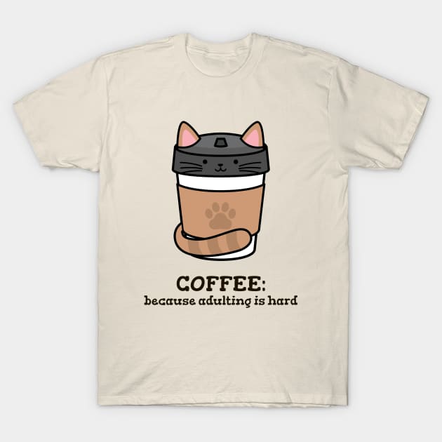 Coffee: Because Adulting is Hard Coffee T-Shirt by Lamount Tees